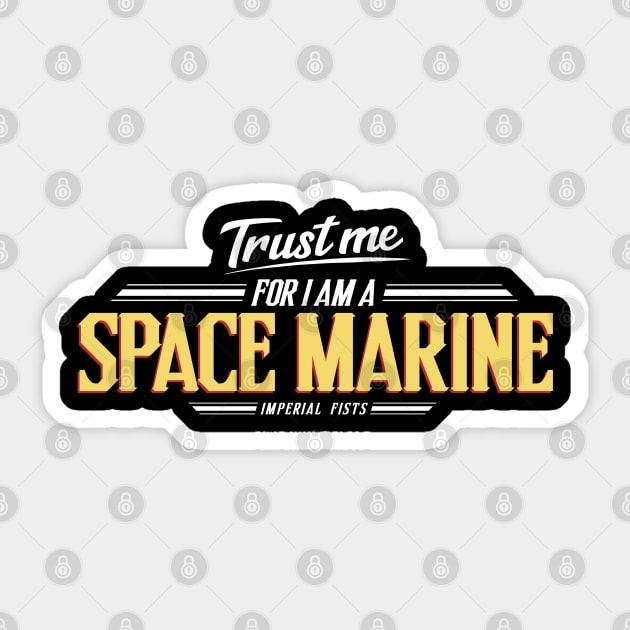 Imperial Fists - Trust Me Series Sticker by Exterminatus